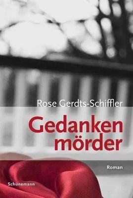 gedankenmörder. Roman, Rose Gerdts-Schiffler