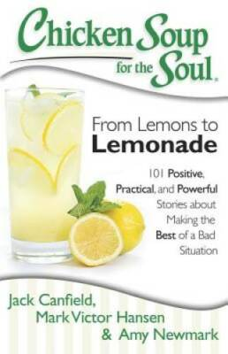 #ad Chicken Soup for the Soul: From Lemons to Lemonade: 101 Positive Practic GOOD $4.59