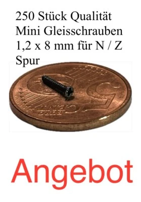 250 Stück! N Z Gleis Schrauben 1,2 x 8 mm Ähnlich Tillig ENHE Märklin Minitrix