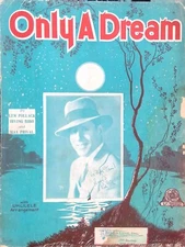 Only A Dream Sheet Music Rudy Vallee Lew Pollack Irving Bibo Max Prival 1928