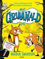 Grimmwald 1 - Teds Und Nancys Total VerrüCktes Abenteuer | Nadia Shireen | Buch