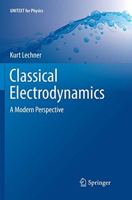Klassische Elektrodynamik: Eine moderne Perspektive von Kurt Lechner (Taschenbuch, ...