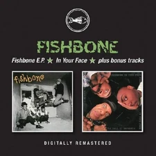 Fishbone Fishbone EP/In Your Face/Plus Bonus Tracks (CD) Album