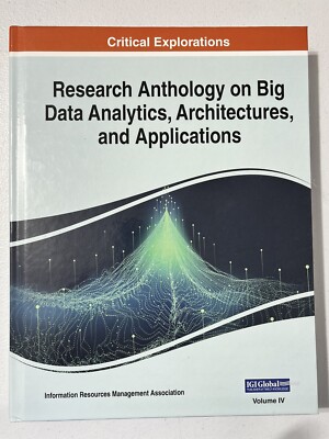 Research Anthology on Big Data Analytics, Architectures, and Applications, VOL 4