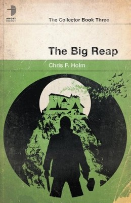 THE BIG REAP (THE COLLECTOR) By Chris F. Holm & Amazing 15 *Excellent Condition*