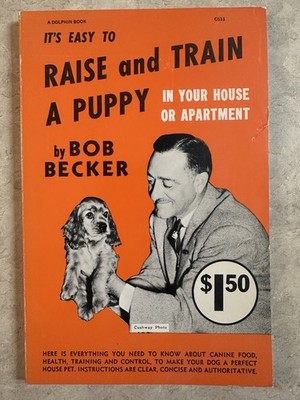 It's Easy to Raise and Train a Puppy Paperback Bob Becker