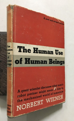 Wiener, Norbert: The Human Use Of Human Beings. Cybernetics And