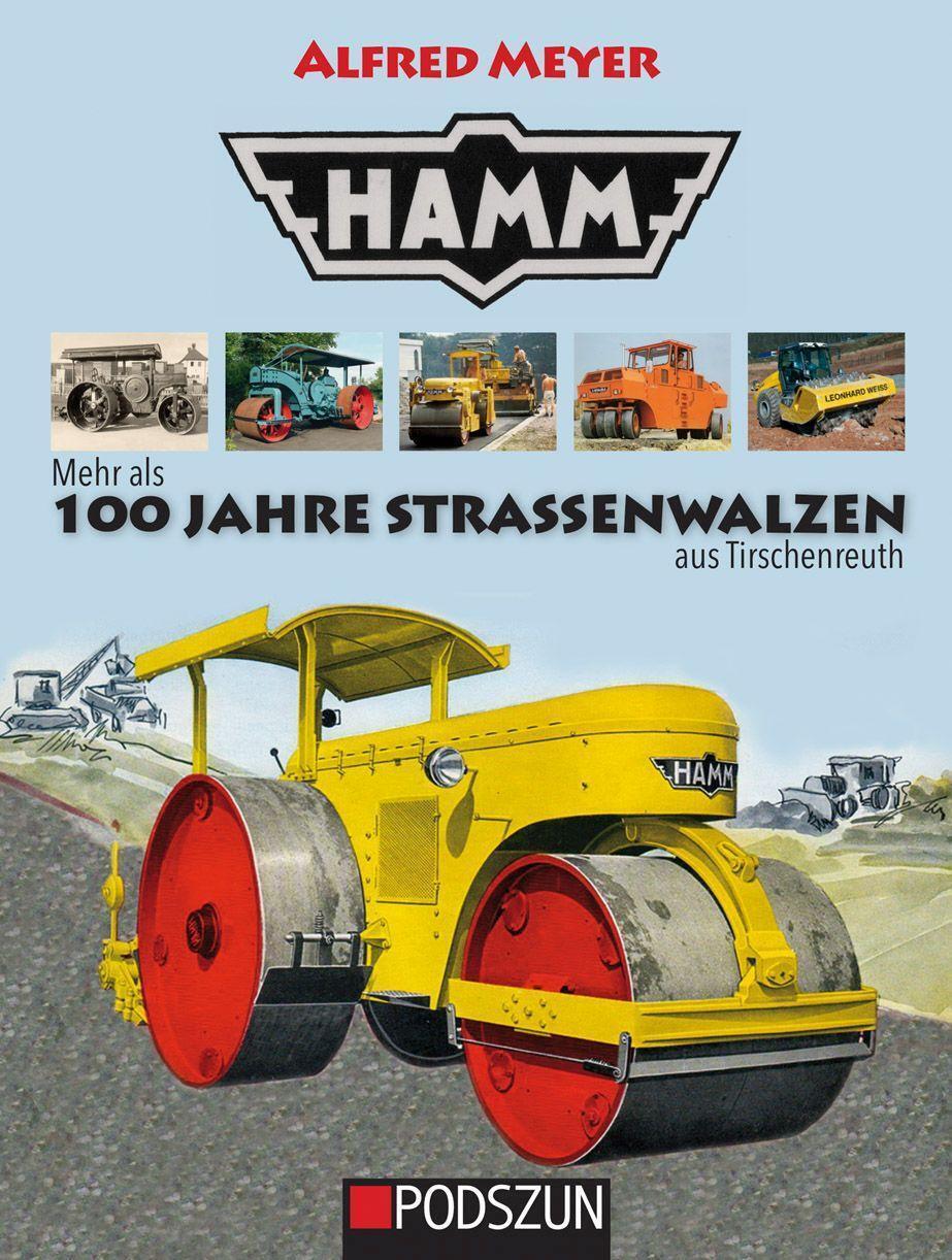Hamm: 100 Jahre Straßenwalzen Alfred Meyer Buch Deutsch 2021 Podszun