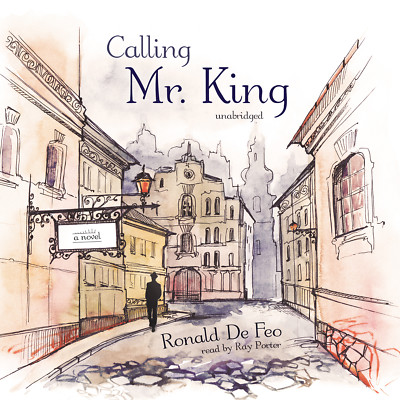 Calling Mr. King by Ronald De Feo 2013 Unabridged CD 9781441771995