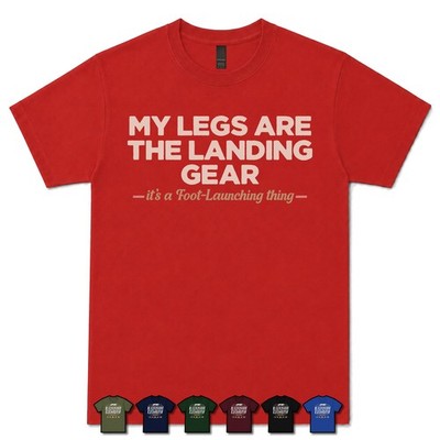 MY LEGS ARE THE LANDING GEAR FOOT-LAUNCH PILOT T-SHIRT Motorschirm|Gleitschirmfliegen