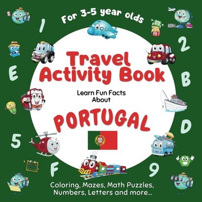 Travel Activity Book for Kids Ages 3-5: Learn fun facts about Portugal with a va