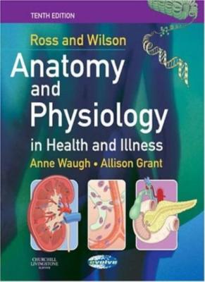 Ross and Wilson Anatomy and Physiology in Health and Illness By