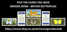 BROOKE BOND - BRITISH BUTTERFLIES - PICK THE CARDS YOU NEED
