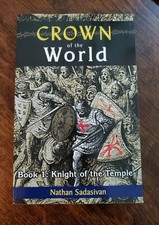 Crown of the World ~ Book 1: Knight of the Temple by Nathan Sadasivan  PB EC