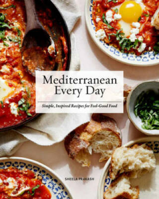 Mediterranean Every Day: Simple, Inspired Recipes for Feel-Good Food - GOOD
