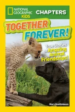 National Geographic Kids Chapters: Together Forever: True Stories of Amaz - GOOD
