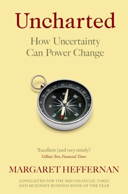Uncharted How to Map the Future by Margaret Heffernan (Paperback Book)