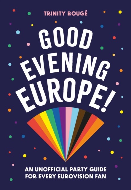 Good Evening Europe!: An unofficial party guide for every Eurovision fan - Image 4