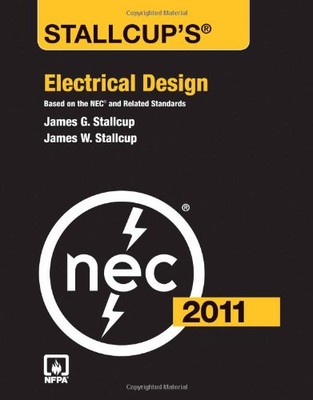 Stallcup's Electrical Design, 2011 Edition: Based on the NEC and 