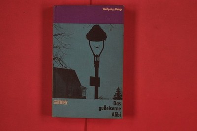 303837 Wolfgang Menge DAS GUSSEISERNE ALIBI Sigbert Mohn Verlag HC