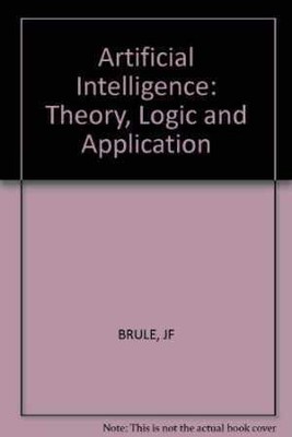 Artificial Intelligence: Theory, Logic, - Paperback, by James F. Brulé - Good