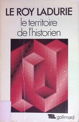 Le Territoire de l'historien. Ladurie, Emmanuel Le Roy: