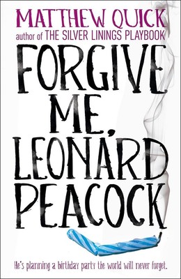 Forgive Me, Leonard Peacock | Matthew Quick | englisch
