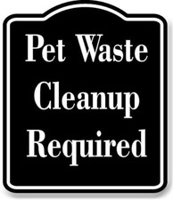 Pet Waste Cleanup Required BLACK Aluminum Composite Sign
