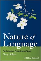 Nature Of Language: Psycholinguistic Perspectives On Words | Gary Libben | Buch