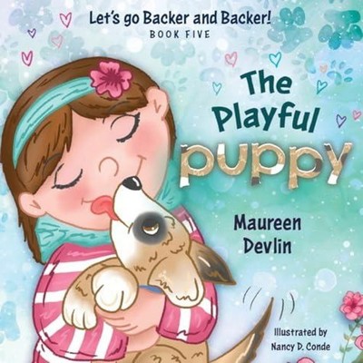 Let's go Backer and Backer The Playful Puppy Maureen Devlin Hardc
