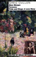 Three Plays: Mary Morgan, Tarzanne, Frida... by Greg Cullen Paperback / softback