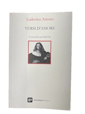 Versi D Amore By Ludovico Ariosto A Cura Di Lucia Dell Aia