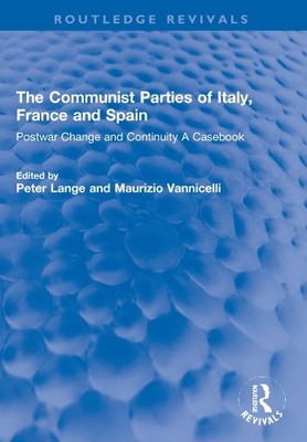 The Communist Parties of Italy, France and Spain by Peter Lan... - 9781032028910