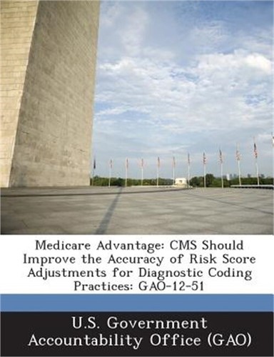 Medicare Advantage: CMS Should Improve the Accuracy of Risk Score Adjustments fo