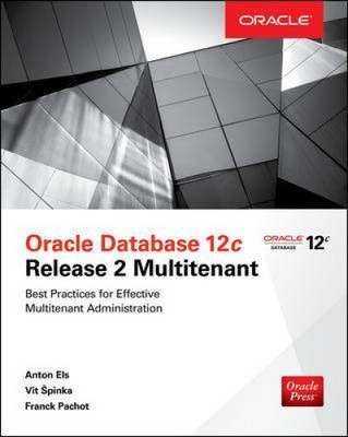 Oracle Database 12c Release 2 Multitenant by Anton Els [Paperback]
