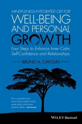 Mindfulness-Integrated Cbt For Well-Being And Personal Growth: Four Steps T...