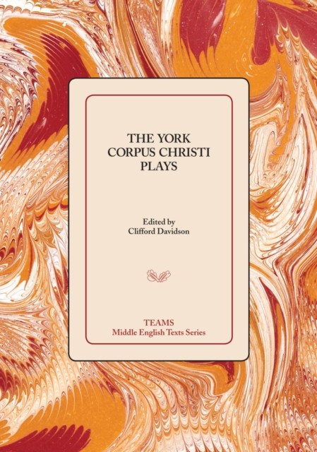 The York Corpus Christi Plays (Paperback Book)