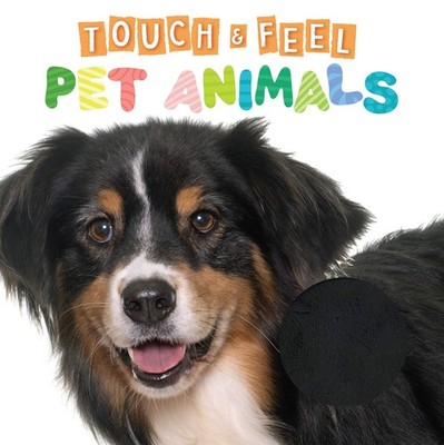Touch and Feel Pet Animals - Novelty Book - Children's Board Book - Interact...