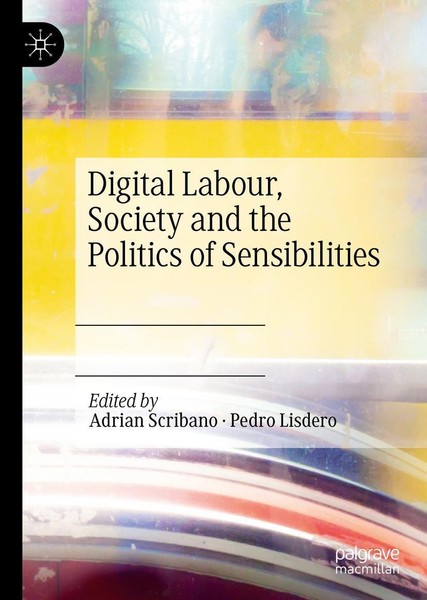 Digital Labour, Society And The Politics Of Sensibilities Pedro Lisdero-image