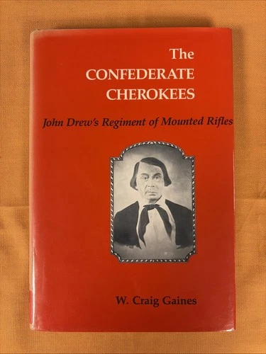 THE CONFEDERATE CHEROKEES: John Drew’s Regiment of Mounted Rifles, 1989, LOOK!