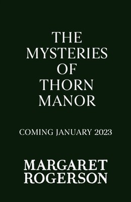 Mysteries of Thorn Manor by Margaret Rogerson HARDBACK 9781398522107