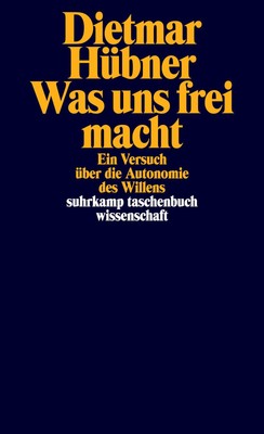 Dietmar Hübner Was uns frei macht: Ein Versuch über die  (Paperback) (UK IMPORT)