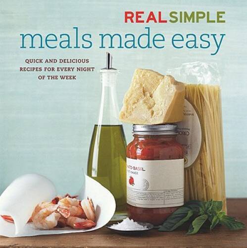 Real Simple: Meals Made Easy - Hardcover - VERY GOOD