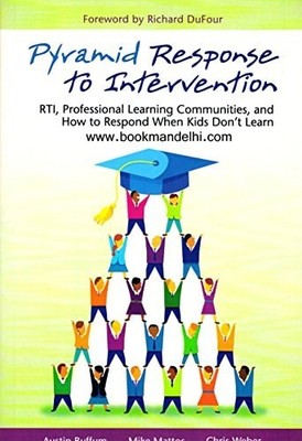 Pyramid Response to Intervention: RTI, Professional Learning Communities, and Ho