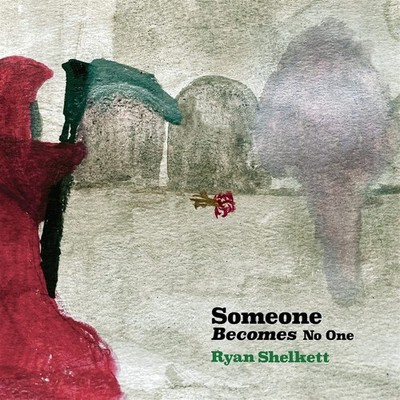 Ryan Shelkett Someone Becomes No One (Vinyl) 12'' Album