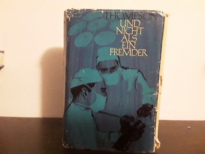 Und nicht als ein Fremder, ein Roman von Morton Thompson