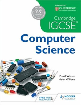 Cambridge IGCSE Computer Science,David Watson, Helen Williams