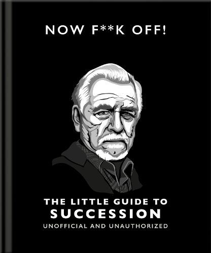 Now F**k Off!: The Little Guide to Succession by Orange Hippo! Hardback - Image 5