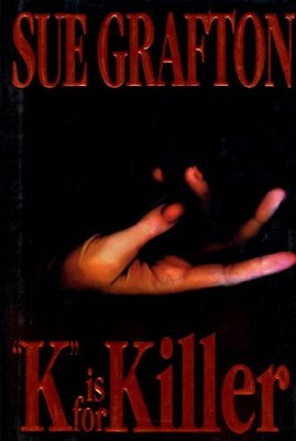K Is for Killer (Kinsey Millhone Mysteries) - Sue Grafton