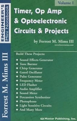 Timer, Op Amp, and Optoelectronic Circuits and Projects : Forrest
